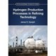 Hydrogen Production Processes in Refining Technology