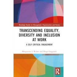 Transcending Equality, Diversity and Inclusion at Work: A Self-Critical Engagement