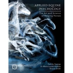 Applied Equine Psychology: The Art and Science of Helping Horses