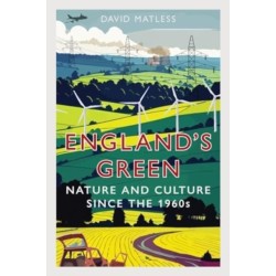 England’s Green: Nature and Culture since the 1960s