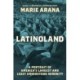 LatinoLand: A Portrait of America's Largest and Least Understood Minority