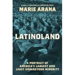 LatinoLand: A Portrait of America's Largest and Least Understood Minority