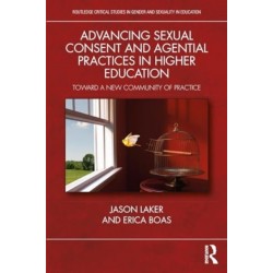 Advancing Sexual Consent and Agential Practices in Higher Education: Toward a New Community of Practice