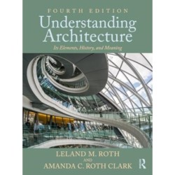 Understanding Architecture: Its Elements, History, and Meaning