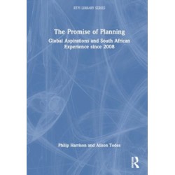 The Promise of Planning: Global Aspirations and South African Experience Since 2008