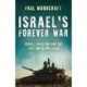 Israel’s Forever War: Israel, Palestine and the Last Hopes for Peace