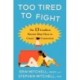 Too Tired to Fight: 13 Essential Conflicts Parents Must Have to Keep Their Relationship Strong