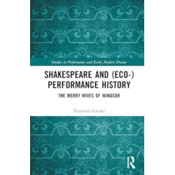 Shakespeare and (Eco-)Performance History: The Merry Wives of Windsor