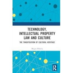 Technology, Intellectual Property Law and Culture: The Tangification of Intangible Cultural Heritage