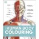 The Human Body Colouring Book: The Ultimate Anatomy Study Guide