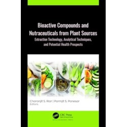 Bioactive Compounds and Nutraceuticals from Plant Sources: Extraction Technology, Analytical Techniques, and Potential Health Prospects