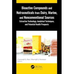 Bioactive Compounds and Nutraceuticals from Dairy, Marine, and Nonconventional Sources: Extraction Technology, Analytical Techniques, and Potential Health Prospects