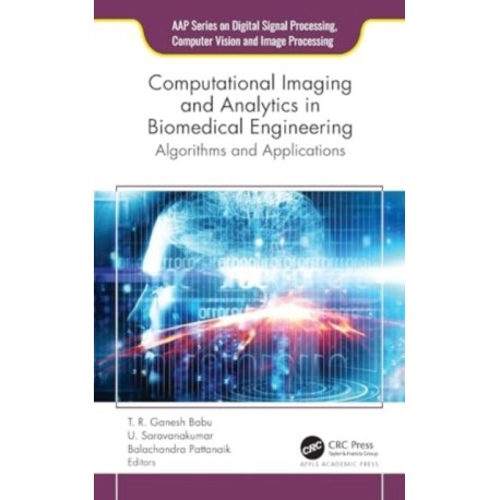 Computational Imaging and Analytics in Biomedical Engineering: Algorithms and Applications