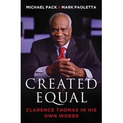 Created Equal: Clarence Thomas in His Own Words