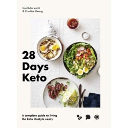 28 Days Keto: A complete guide to living the keto lifestyle easily