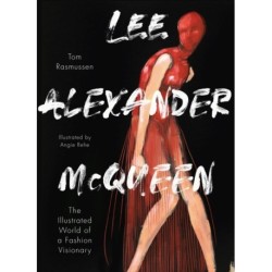 Lee Alexander McQueen: The Illustrated World of a Fashion Visionary