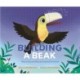 Building a Beak: How a Toucan's Rescue Inspired the World