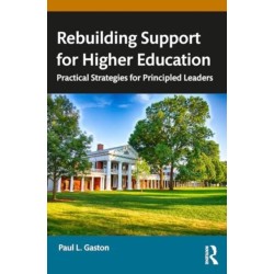 Rebuilding Support for Higher Education: Practical Strategies for Principled Leaders
