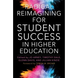 Radical Reimagining for Student Success in Higher Education
