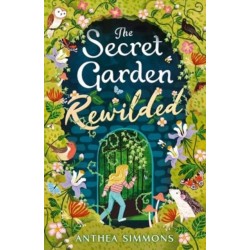 The Secret Garden Rewilded