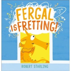 Fergal is Fretting!: Discover Fergal's mindfulness steps that help children deal with anxiety