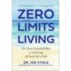Zero Limits Living: The Three Essential Pillars to Achieving All Your Life's Goals