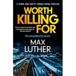 Worth Killing For: A pulse-pounding action packed thriller