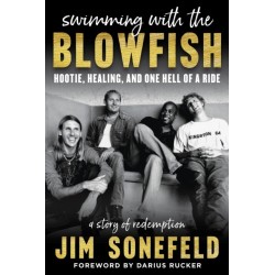 Swimming with the Blowfish: Hootie, Healing, and One Hell of a Ride