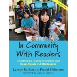 In Community With Readers: Transforming Reading Instruction with Read-Alouds and Minilessons