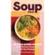 Soup Deck: 35 Year-Round Recipes for Delicious Soups and All the Fixings