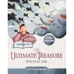 The Ultimate Treasure: Stories for Juzz 'Amma - Surahs 102-114
