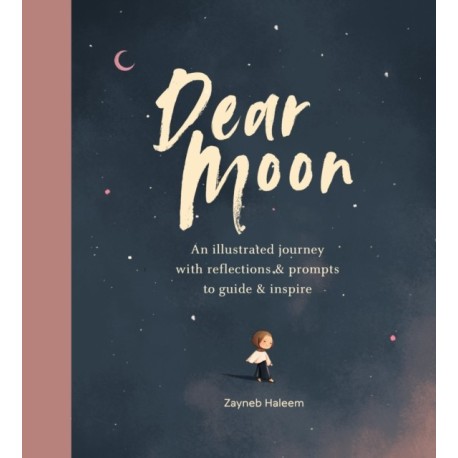 Dear Moon: Be inspired by the beautiful wisdom of the Qur’an
