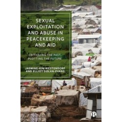 Sexual Exploitation and Abuse in Peacekeeping and Aid: Critiquing the Past, Plotting the Future