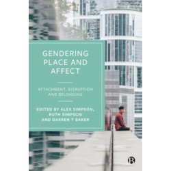 Gendering Place and Affect: Attachment, Disruption and Belonging