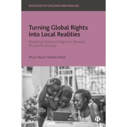 Turning Global Rights into Local Realities: Realizing Children’s Rights in Ghana’s Pluralistic Society