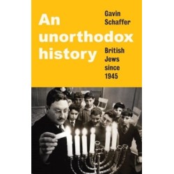An Unorthodox History: British Jews Since 1945