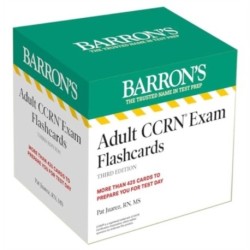 Adult CCRN Exam Flashcards, Third Edition: Up-to-Date Review and Practice + Sorting Ring for Custom Study