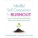 Mindful Self-Compassion for Burnout