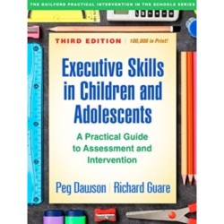 Executive Skills in Children and Adolescents, Third Edition: A Practical Guide to Assessment and Intervention