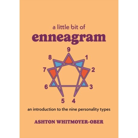A Little Bit of Enneagram: An Introduction to the Nine Personality Types