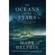 The Oceans and the Stars: A Sea Story, A War Story, A Love Story (A Novel)