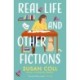 Real Life and Other Fictions: A Novel