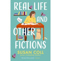 Real Life and Other Fictions: A Novel