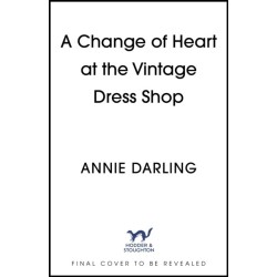 A Change of Heart at the Vintage Dress Shop: A heartwarming and hilarious romantic read