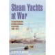 Steam Yachts at War: The Naval Deployment of British & American Yachts, 1898–1918
