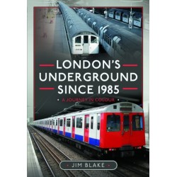 London's Underground Since 1985: A Journey in Colour