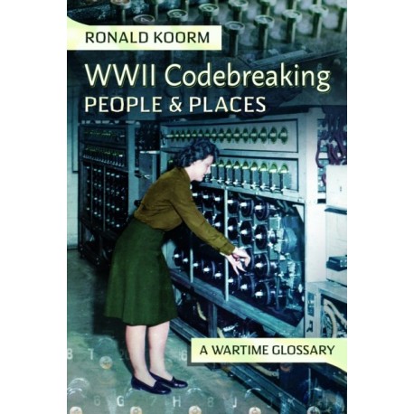 WW2 Codebreaking People and Places: A Wartime Glossary