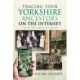 Tracing your Yorkshire Ancestors on the Internet: A Guide For Family Historians