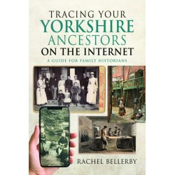 Tracing your Yorkshire Ancestors on the Internet: A Guide For Family Historians