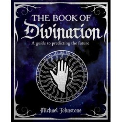 The Book of Divination: A Guide to Predicting the Future